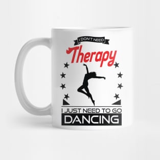 Dancing - Better Than Therapy Gift For Dancers Mug